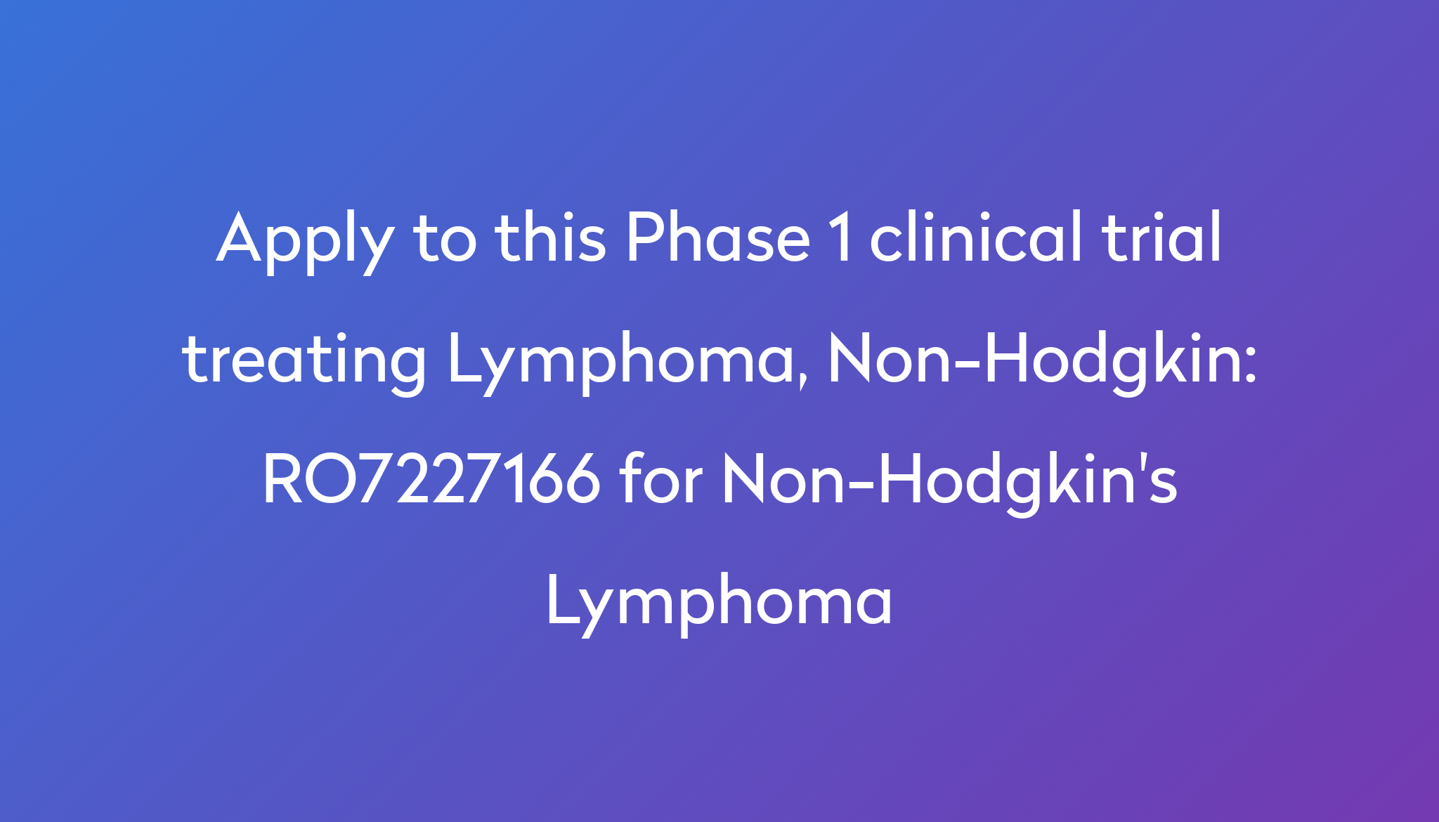 ro7227166-for-non-hodgkin-s-lymphoma-clinical-trial-2023-power